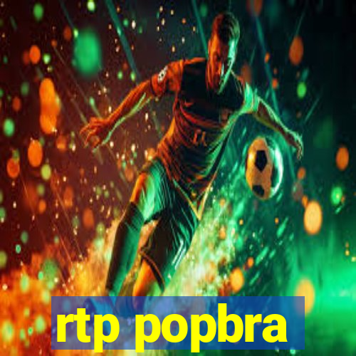 rtp popbra